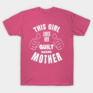 Mother's Day Love Quilt Making Mother T-Shirt